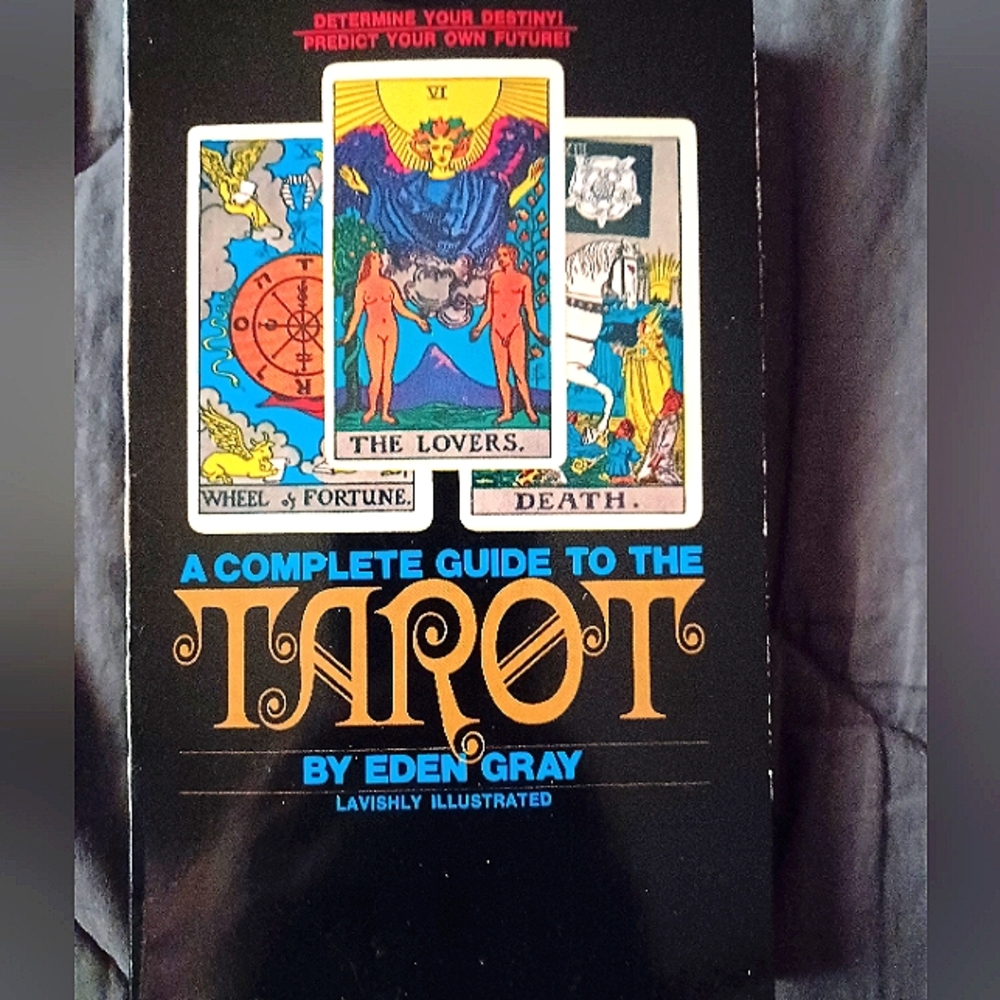 Complete Guide to the Tarot by Eden Grey